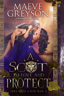 A Scot to Love and Protect -- Maeve Greyson